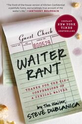 Waiter Rant: Thanks for the Tip--Confessions of a Cynical Waiter (P.S.) , Paperback by Steve Dublanica Aka The Waiter