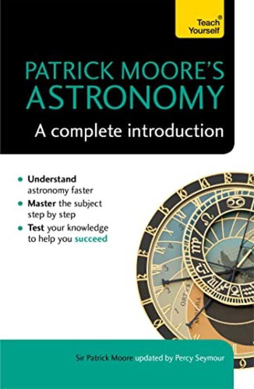 

Patrick Moores Astronomy A Complete Introduction Teach Yourself by Katerina Sideri-Paperback
