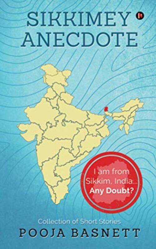 

Sikkimey Anecdote: I am from Sikkim, India...Any Doubt,Paperback,by:Pooja Basnett