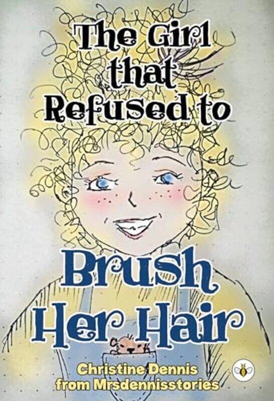 

The Girl that Refused to Brush Her Hair by Christine Dennis from Mrsdennisstories-Paperback