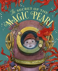 The Secret of the Magic Pearl by Elisa SabatinelliIacopo BrunoChristopher Turner-Hardcover