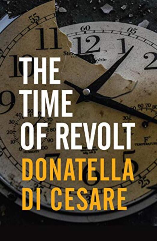 The Time of Revolt by Donatella Di CesareDavid Broder-Paperback