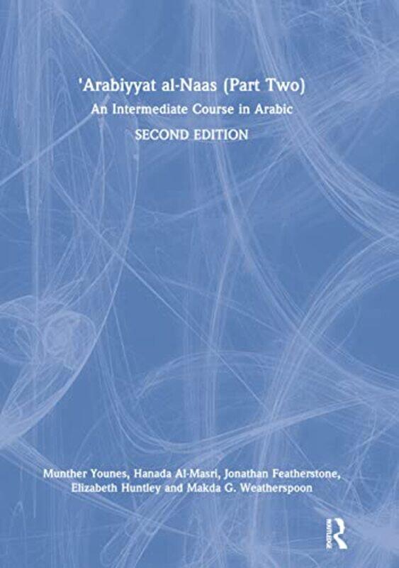 

Arabiyyat alNaas Part Two by Munther YounesHanada Denison University, USA Al-MasriJonathan FeatherstoneElizabeth HuntleyMakda Weatherspoon-Hardcover