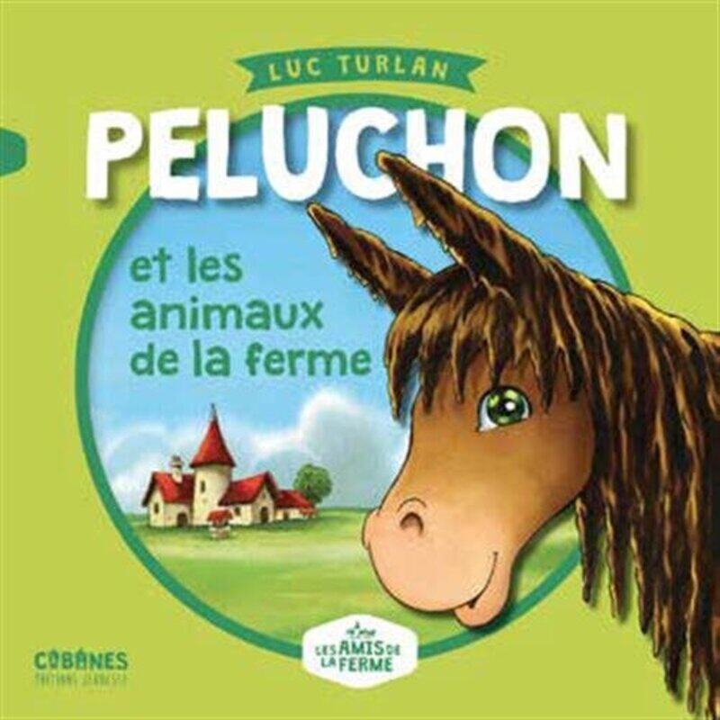 

Peluchon et les animaux de la ferme,Paperback,By:Luc Turlan