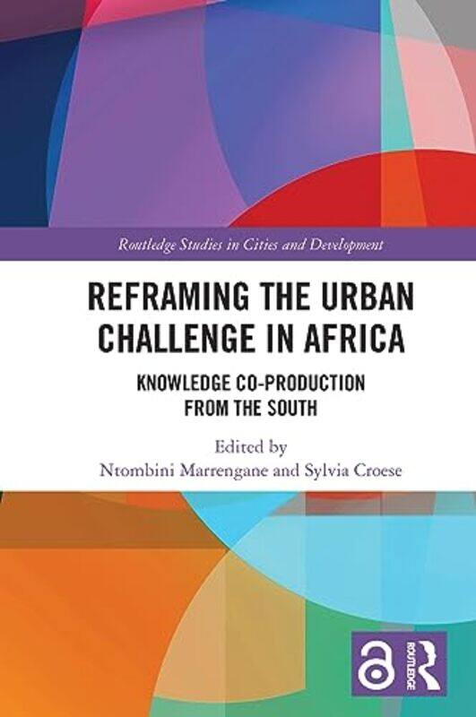 

Reframing the Urban Challenge in Africa by Ntombini MarrenganeSylvia Croese-Paperback