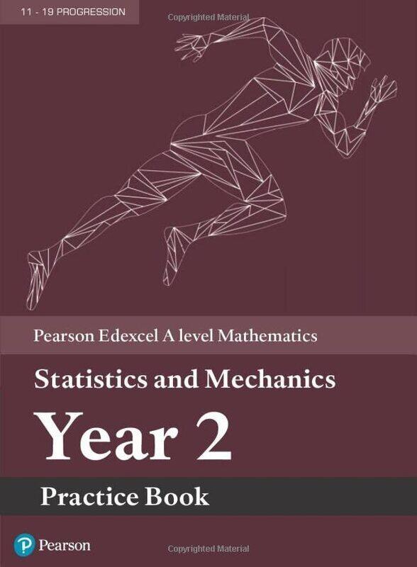 

Edexcel A level Mathematics Statistics & Mechanics Year 2 Practice Book Paperback by Pearson Education Limited