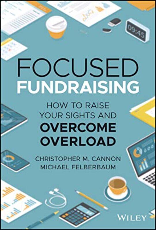 

Focused Fundraising by Christopher M CannonMichael Felberbaum-Hardcover