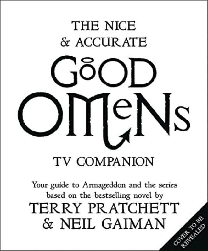 

The Nice And Accurate Good Omens Tv Companion Your Guide To Armageddon And The Series Based On The By Whyman Matt - Hardcover