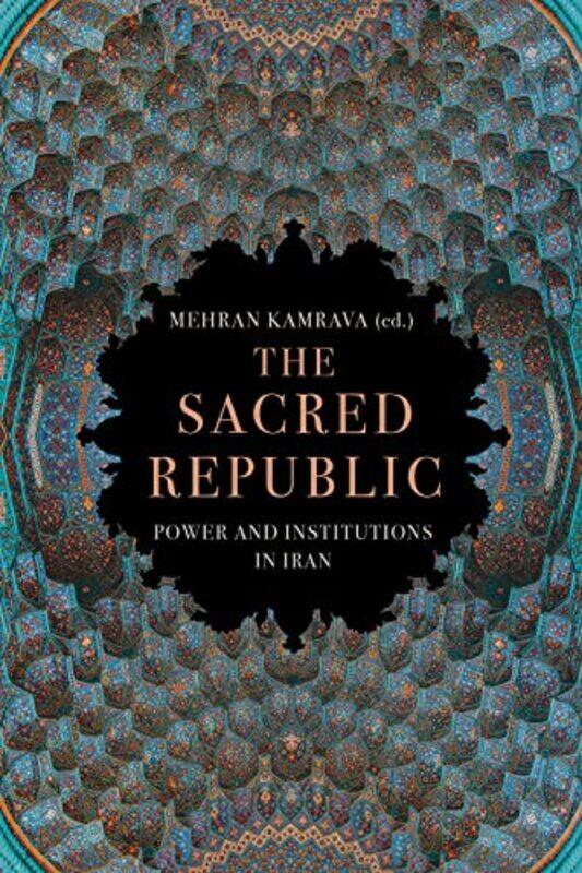 

The Sacred Republic by Mehran Kamrava-Hardcover