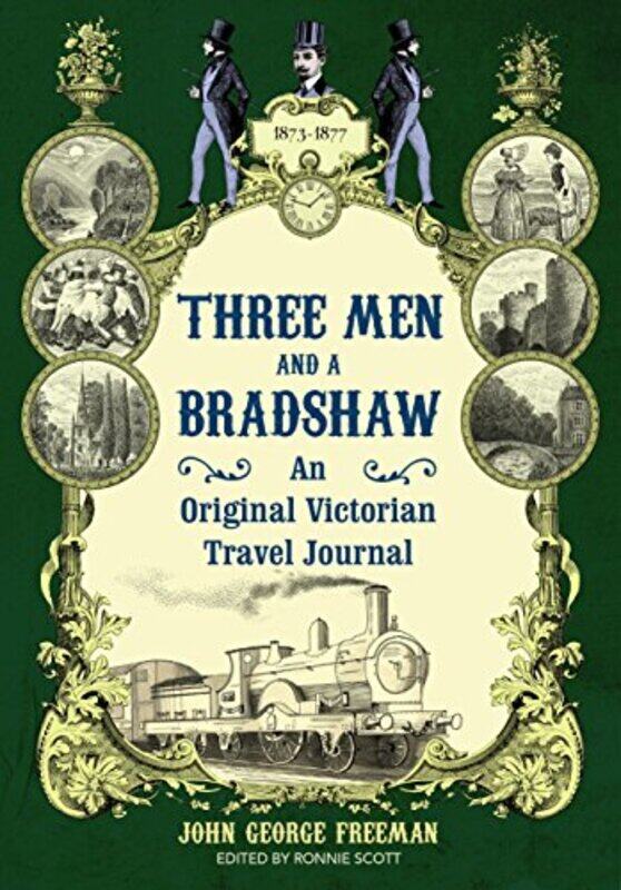 

Three Men and a Bradshaw by John George Freeman-Hardcover