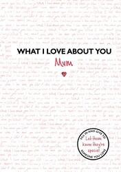 What I Love About You: Mum: The perfect gift for Mothers Day , Hardcover by Studio Press