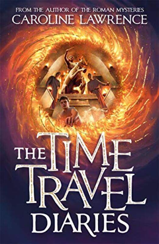 

The Time Travel Diaries by Caroline Lawrence-Paperback