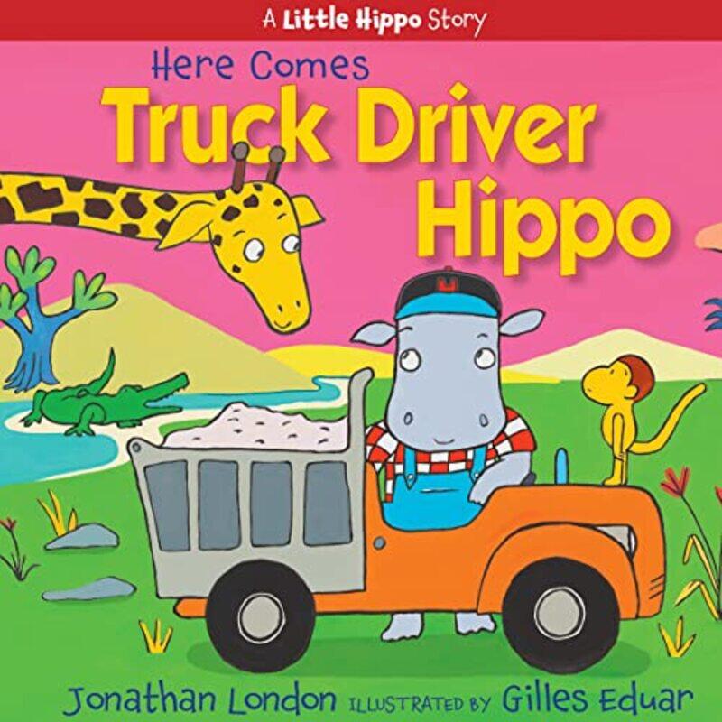 

Here Comes Truck Driver Hippo by Jonathan London-Hardcover