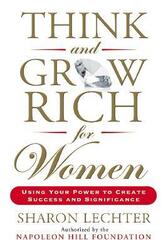 Think and Grow Rich for Women: Using Your Power to Create Success and Significance.paperback,By :Lechter, Sharon