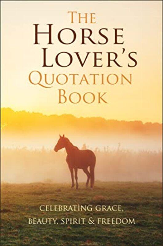 

The Horse Lovers Quotation Book by Forty George-Hardcover