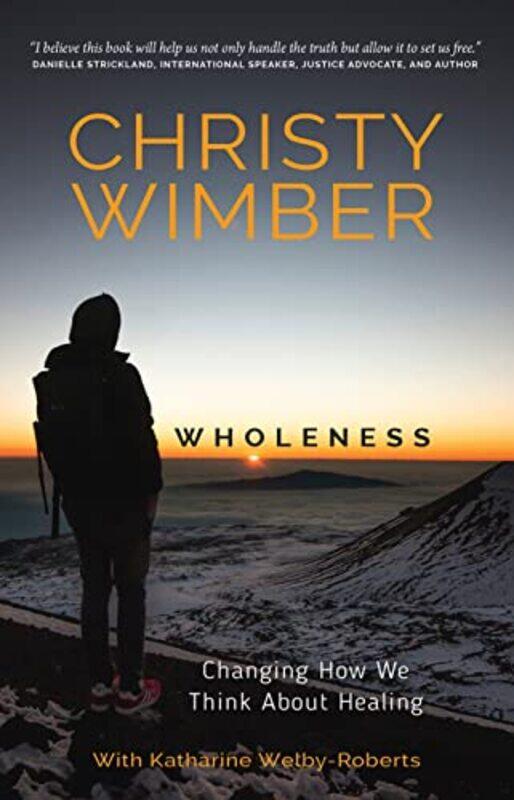 

Wholeness by Christy WimberKatherine Welby-Roberts-Paperback