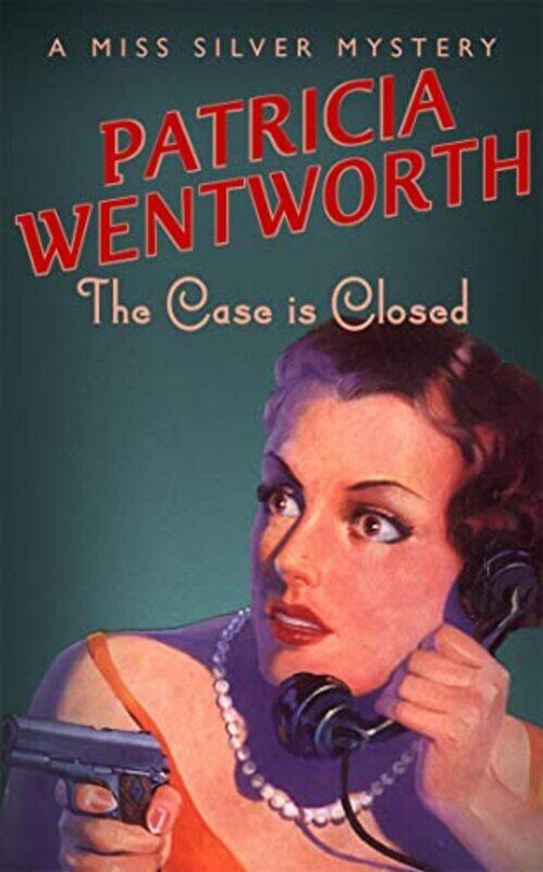 

The Case Is Closed by Wentworth, Patricia Paperback