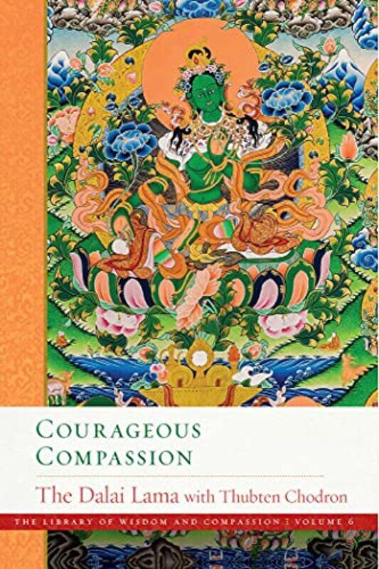 

Courageous Compassion by Dalai His Holiness the Dalai LamaThubten Chodron-Hardcover