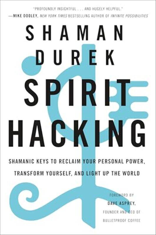 

Spirit Hacking Shamanic Keys To Reclaim Your Personal Power Transform Yourself And Light Up The W by Durek, Shaman - Aspr..Paperback