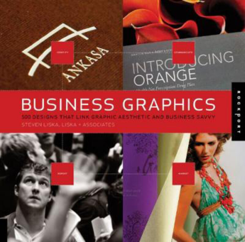 

Business Graphics: 500 Designs That Link Graphic Aesthetic and Business Savvy, Paperback Book, By: Liska + Associates