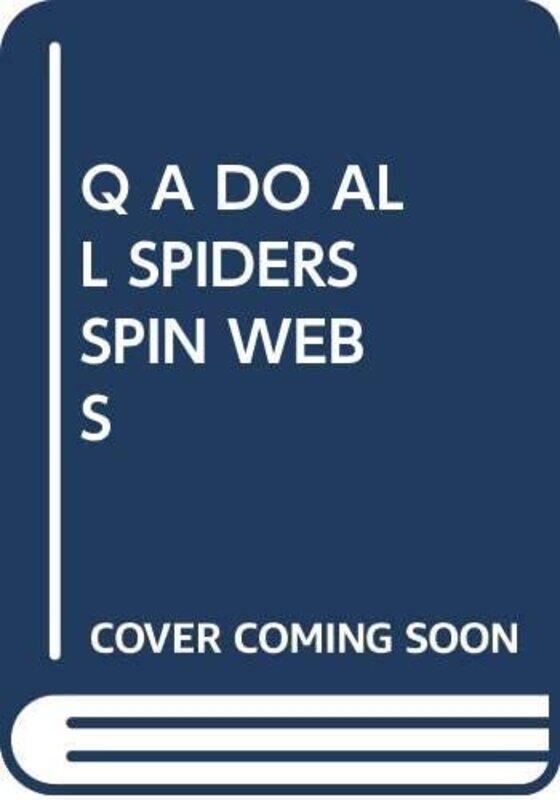 

Q A Do All Spiders Spin Webs My Arabic Library by Scholastic - Paperback