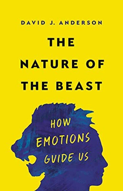 

The Nature of the Beast: How Emotions Guide Us , Hardcover by Anderson, David J