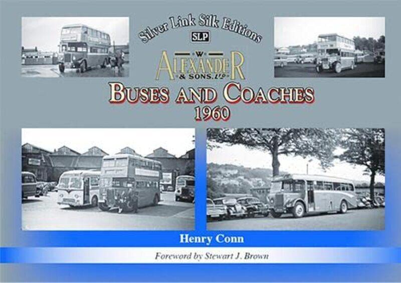 

Buses and Coaches of Walter Alexander and Sons 1960 by Henry Conn-Hardcover