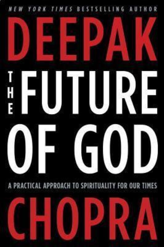The Future of God: A Practical Approach to Spirituality for Our Times.paperback,By :Deepak Chopra
