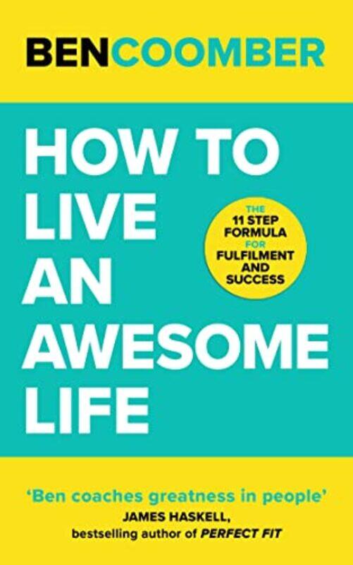 

How To Live An Awesome Life by Ben Coomber-Paperback