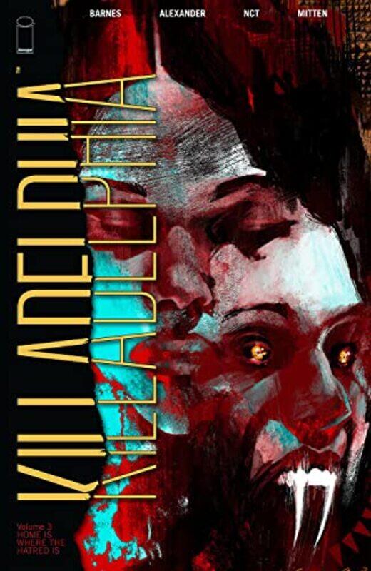 

Killadelphia Volume 3 Home is Where the Hatred Is by Rodney Barnes-Paperback