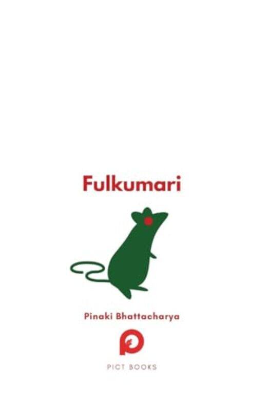 

Fulkumari The Tale Of A Refugee And A Rat In Pandemic Paris,Hardcover By Bhattacharya, Pinaki