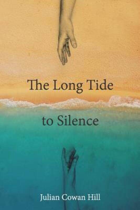 

Long Tide To Silence,Paperback,ByJulian Cowan Hill