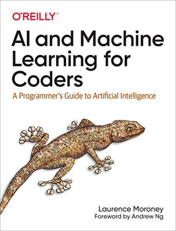 

AI and Machine Learning For Coders by Keith Professor of Information Security Professor of Information Security Royal Holloway University of London Ma