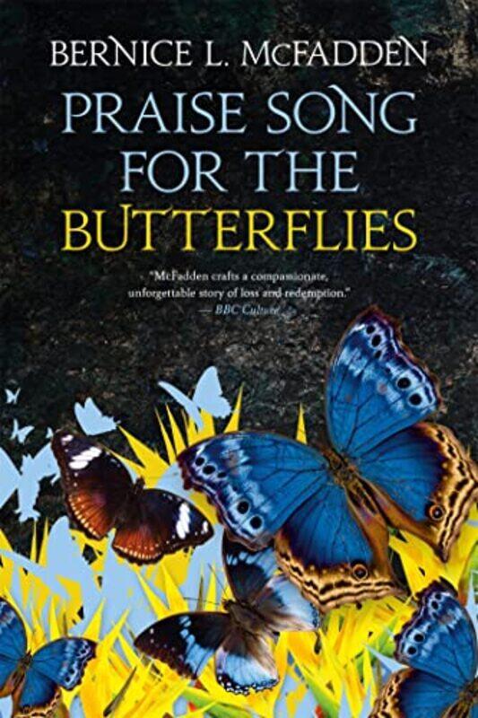 

Praise Song For The Butterflies by Bernice L McFadden-Hardcover