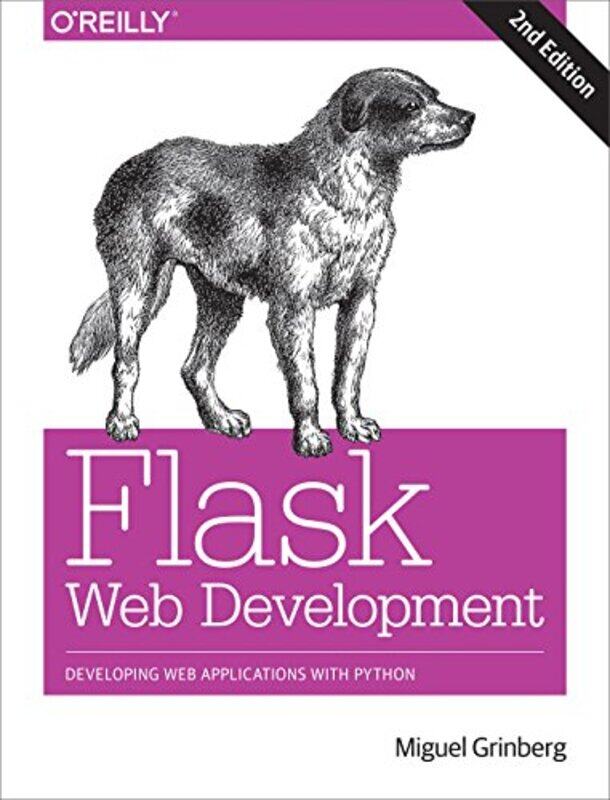 

Flask Web Development 2E Developing Web Applications With Python by Grinberg, Miguel - Paperback