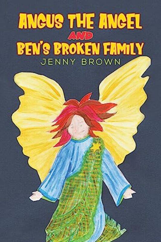 

Angus The Angel And Bens Broken Family by Jenny Brown-Paperback