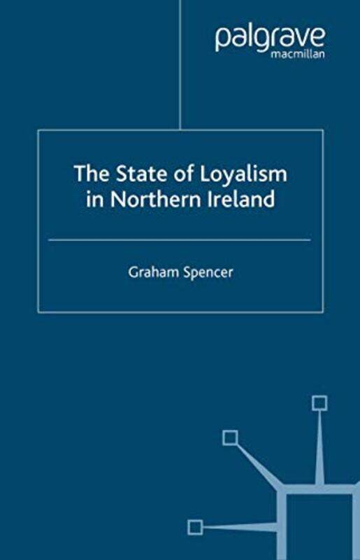 

The State of Loyalism in Northern Ireland by G Spencer-Paperback