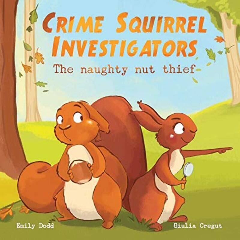 

Crime Squirrel Investigators by Emily DoddGiulia Cregut-Paperback