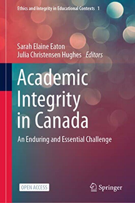 

Academic Integrity in Canada by Sarah Elaine EatonJulia Christensen Hughes-Hardcover