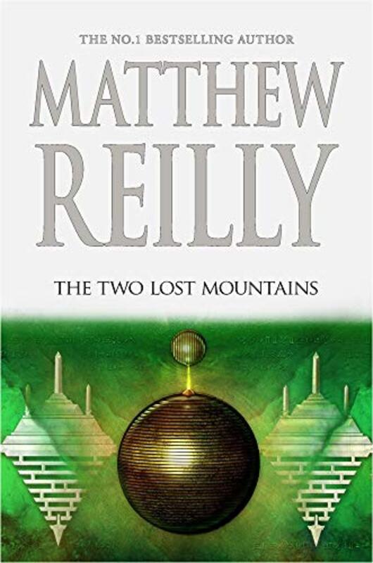 Two Lost Mountains A Jack West Jr Novel 6 by Matthew Reilly Hardcover