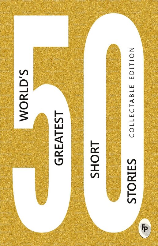 50 World’s Greatest Short Stories, Paperback Book, By: Various