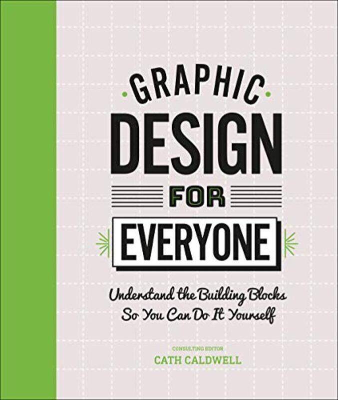 

Graphic Design For Everyone Hardcover by Cath Caldwell