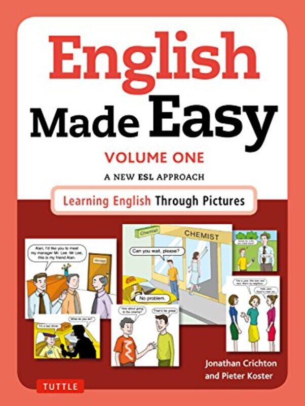 

English Made Easy Volume One British Edition A New Esl Approach Learning English Through Pictures by Crichton, Jonathan - Koster, Pieter - Paperback