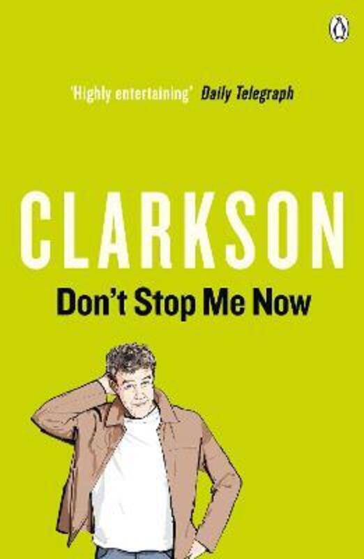 Don't Stop Me Now,Paperback,ByJeremy Clarkson