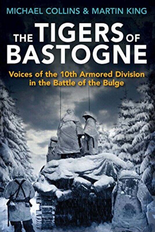 

The Tigers of Bastogne by Michael CollinsMartin King-Paperback