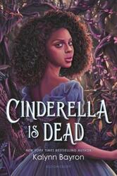 Cinderella Is Dead.Hardcover,By :Kalynn Bayron