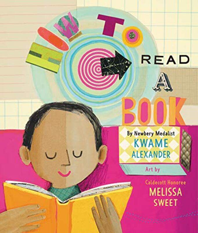 

How to Read a Book by Kwame AlexanderMelissa Sweet-Hardcover
