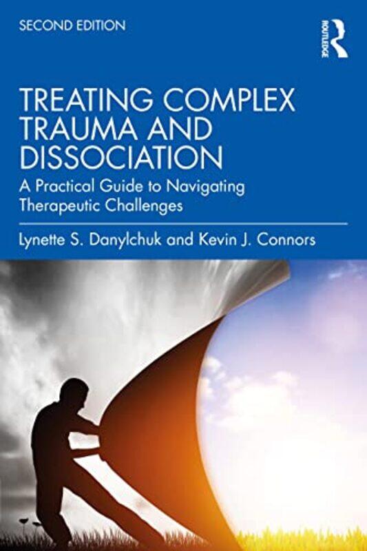 

Treating Complex Trauma and Dissociation by Lynette S Private practice, California, USA DanylchukKevin J Private practice, California, USA Connors-Pap