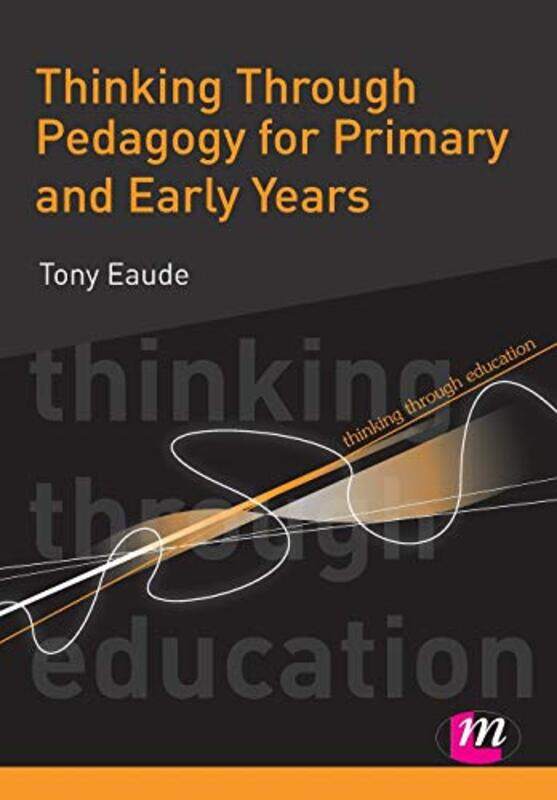 

Thinking Through Pedagogy for Primary and Early Years by Peng Zhang-Paperback