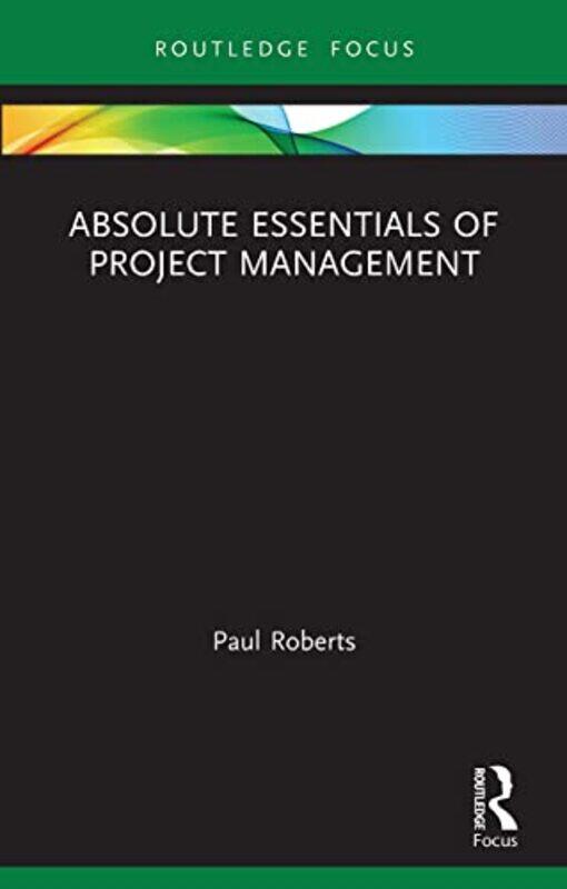 

Absolute Essentials of Project Management by Carol Sheffield Hallam University UK TaylorJasmine Wayne State University MI USA UlmerChristina Sheffield